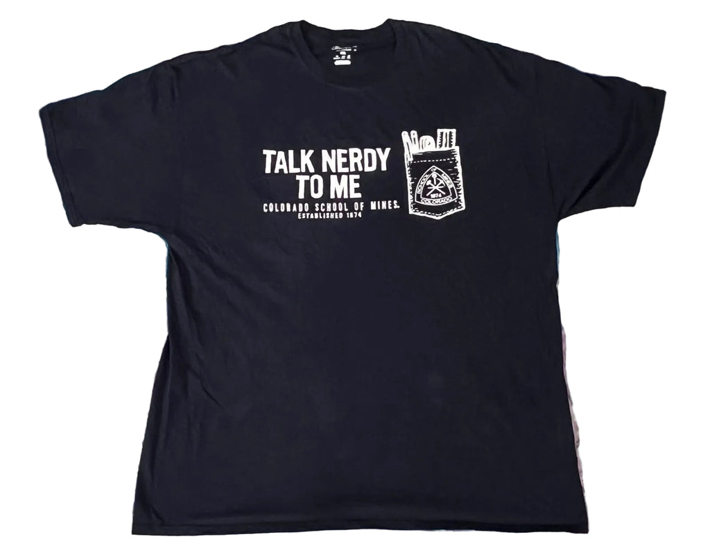 A black short-sleeve graphic t-shirt lThe shirt features a white graphic print on the front with the text 'TALK NERDY TO ME', 'COLORADO SCHOOL OF MINEA', and a stylized pocket graphic.